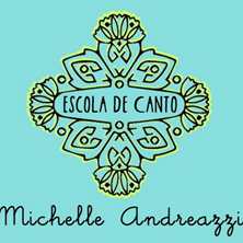 ESCOLA DE CANTO MICHELLE ANDREAZZI
