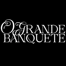 O GRANDE BANQUETE