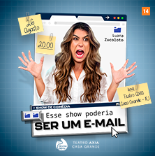 LUANA ZUCOLOTO - ESSE SHOW PODERIA SER UM E-MAIL